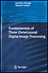 Fundamentals of Three-Dimensional Digital Image Processing