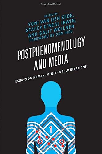 Postphenomenology and Media: Essays on Human-Media-World Relations (Postphenomenology and the Philosophy of Technology)