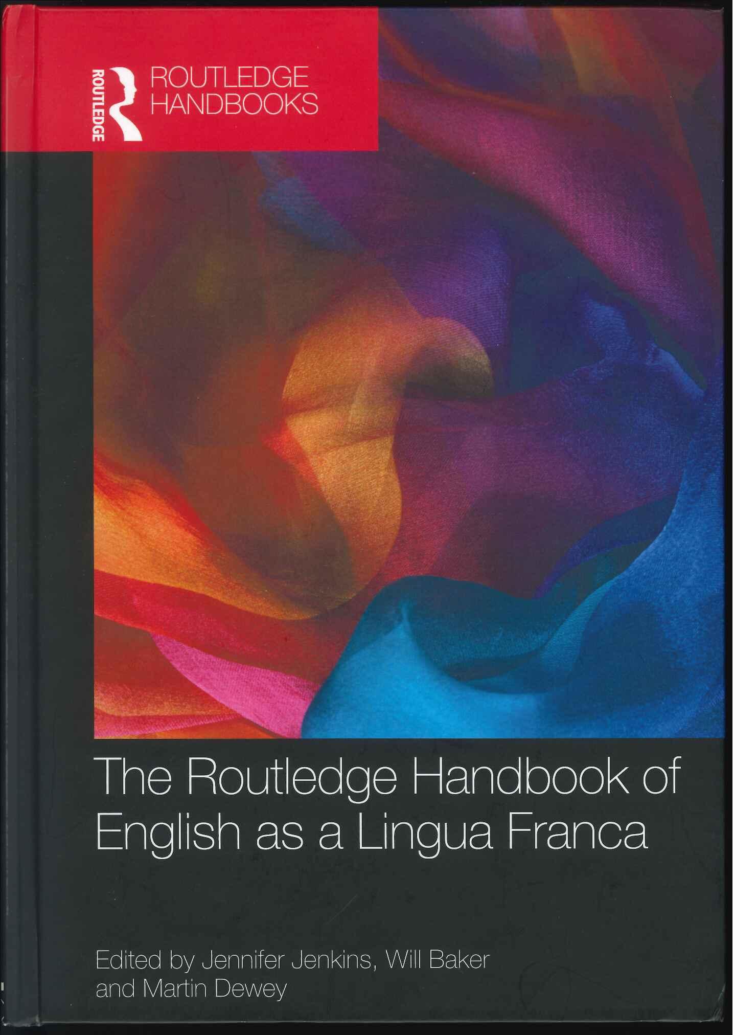 The Routledge Handbook of English as a Lingua Franca