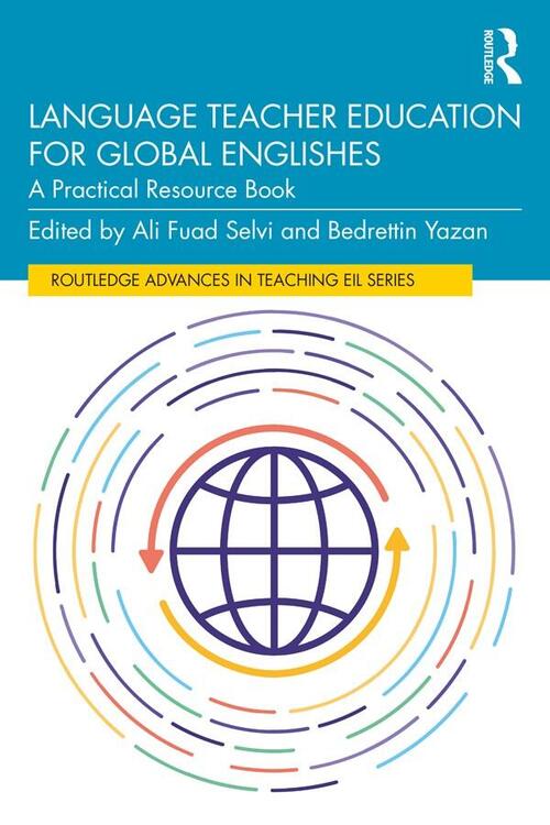 Language Teacher Education for Global Englishes:  A Practical Resource Book