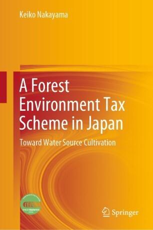 A Forest Environment Tax Scheme in Japan　-Toward Water Source Cultivation-